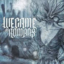 We Came As Romans : To Move On Is to Grow